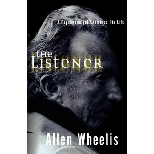 The Listener: A Psychoanalyst Examines His Life - Paperback