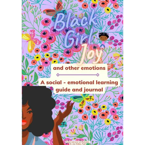 Black Girl Joy and other emotions: A social and emotional learning guide and journal - Paperback