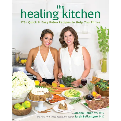 Healing Kitchen: 175+ Quick & Easy Paleo Recipes to Help You Thrive - Paperback