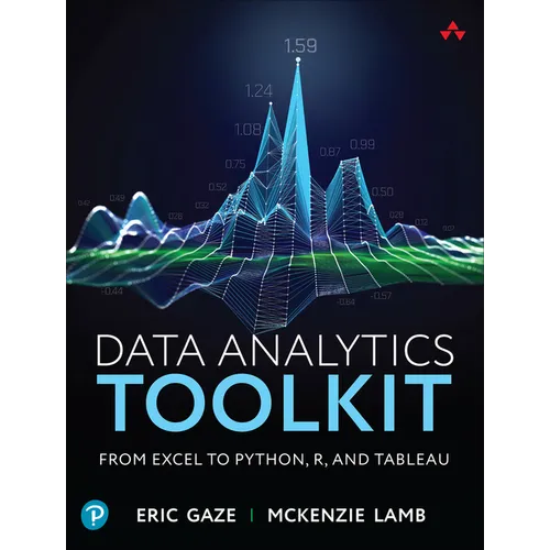 Data Analytics Toolkit: From Excel to Python, R, and Tableau - Paperback