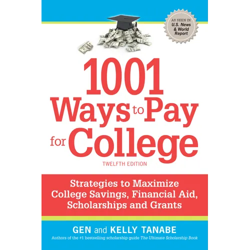 1001 Ways to Pay for College: Strategies to Maximize Financial Aid, Scholarships and Grants - Paperback