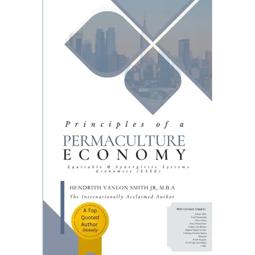 Principles of a Permaculture Economy: Equitable & Synergistic Systems Economics (ESSE) - Paperback