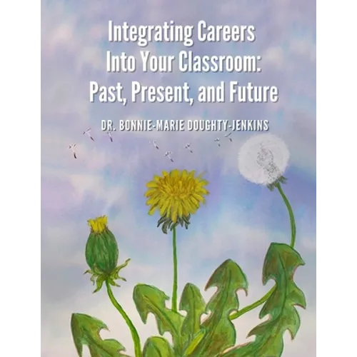 Integrating Careers Into Your Classroom: Past, Present, and Future - Paperback