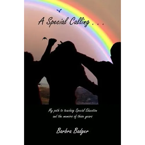 A Special Calling..: .my path and memories of teaching special ed - Paperback
