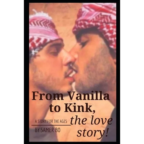 From Vanilla to Kink, the love story! - Paperback