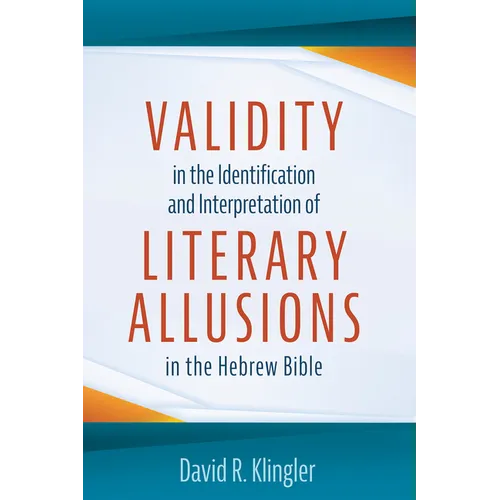 Validity in the Identification and Interpretation of Literary Allusions in the Hebrew Bible - Paperback