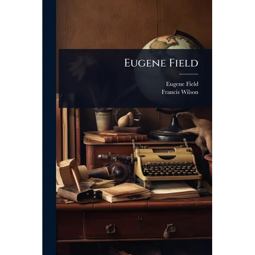 Eugene Field - Paperback