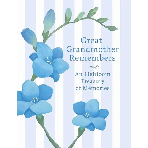 Great Grandmother Remembers: A Written Heirloom of Memories for My Great Grandchild - Hardcover