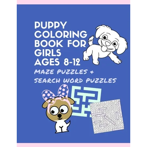 Puppy Coloring Book for Girls Ages 8-12 Maze Puzzles and Search Word Puzzles: Dog activity books for GIRL ages 9-12 - Paperback