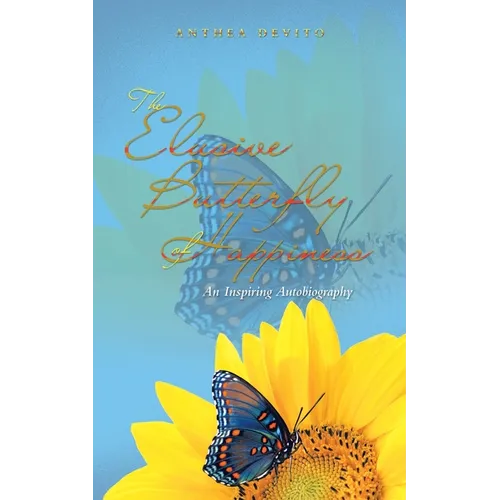 The Elusive Butterfly of Happiness: An Inspiring Autobiography - Paperback