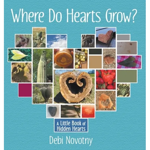 Where Do Hearts Grow?: A Little Book of Hidden Hearts - Paperback