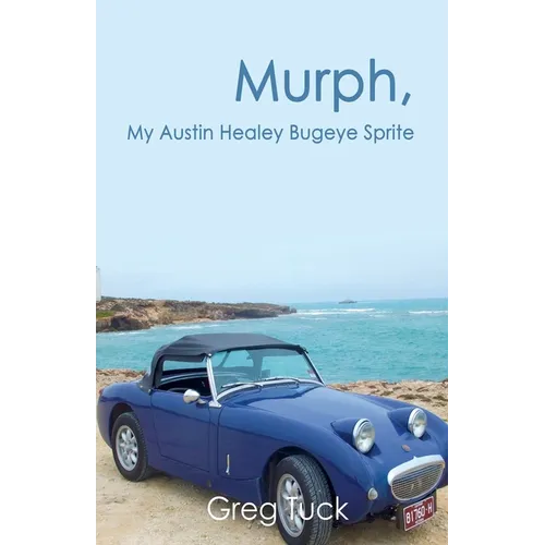 Murph, My Austin Healey Bugeye Sprite - Paperback