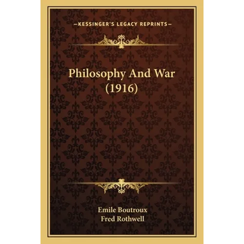 Philosophy And War (1916) - Paperback