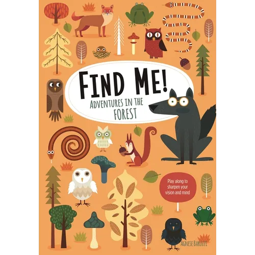 Find Me! Adventures in the Forest: Play Along to Sharpen Your Vision and Mind - Paperback