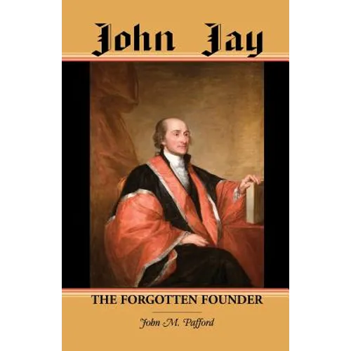 John Jay: The Forgotten Founder - Paperback