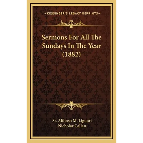 Sermons For All The Sundays In The Year (1882) - Hardcover