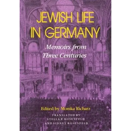 Jewish Life in Germany: Memoirs from Three Centuries - Hardcover