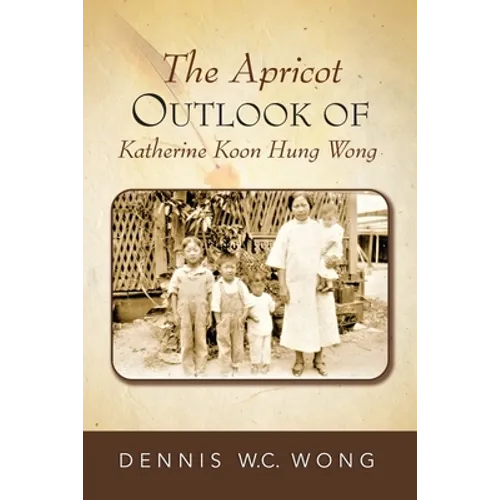 The Apricot Outlook of Katherine Koon Hung Wong - Paperback