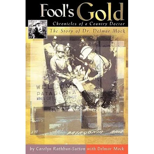 Fool's Gold: Chronicles of a Country Doctor: The Story of Dr. Delmar Mock - Paperback