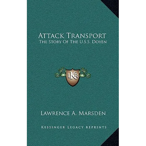 Attack Transport: The Story Of The U.S.S. Doyen