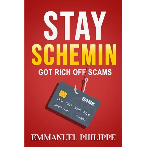 Stay Schemin: Got Rich off Scams - Paperback