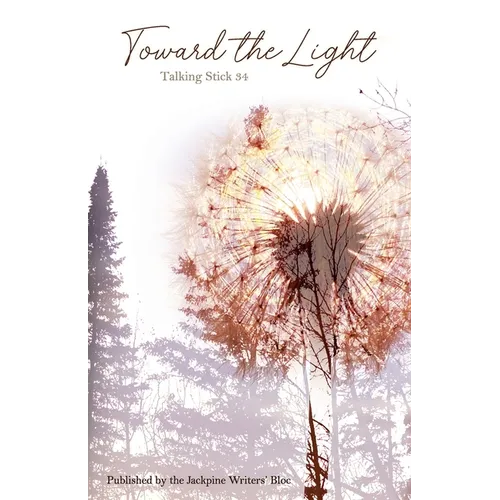 The Talking Stick Volume: 34: Toward the Light - Paperback
