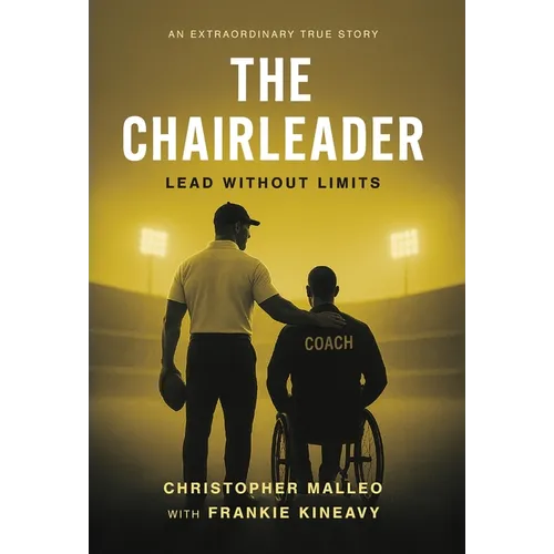The ChairLeader: Lead Without Limits - Hardcover
