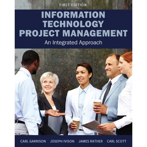 Information Technology Project Management: An Integrated Approach - Paperback