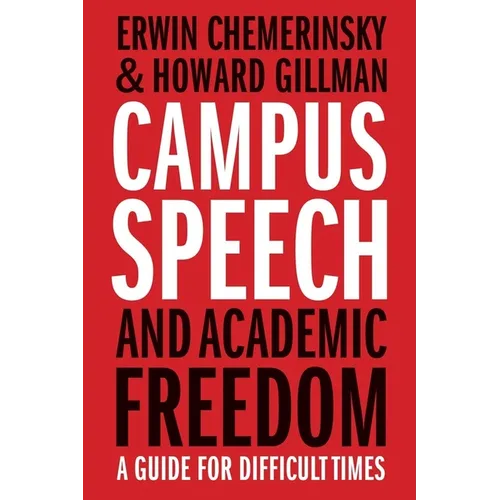 Campus Speech and Academic Freedom: A Guide for Difficult Times - Hardcover