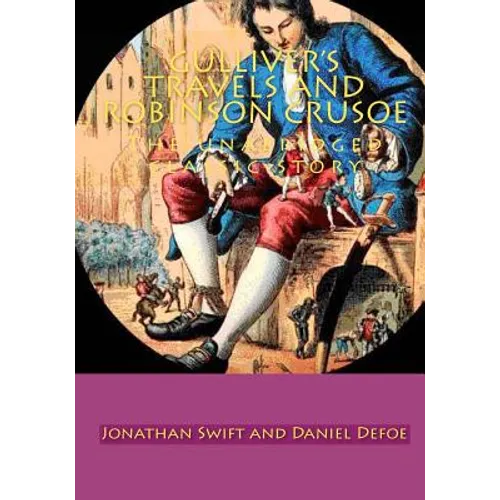 Gulliver's Travels and Robinson crusoe: The unabridged classic story - Paperback