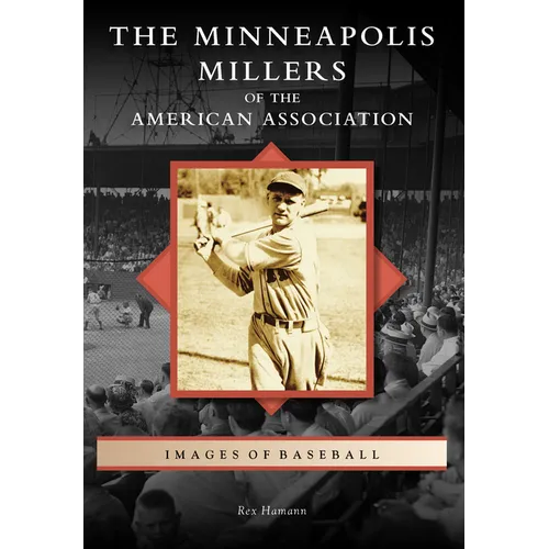 The Minneapolis Millers of the American Association - Paperback