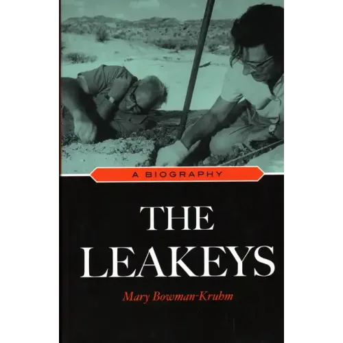 The Leakeys: A Biography