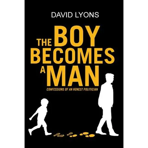 The Boy Becomes a Man: Confessions of an Honest Politician - Paperback