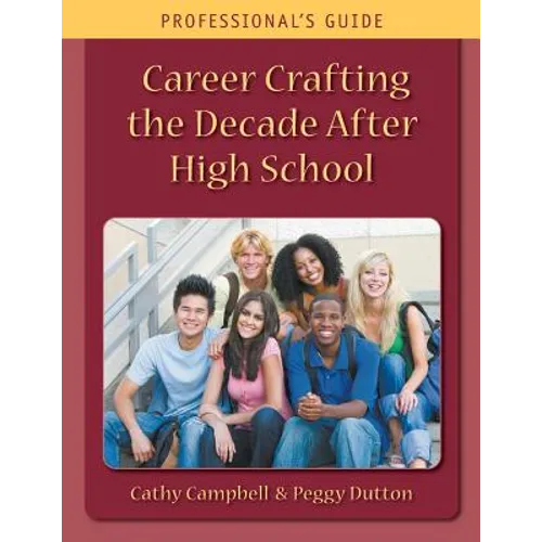 Career Crafting the Decade After High School: Professional's Guide - Paperback
