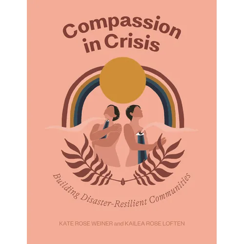 Compassion in Crisis: Building Disaster-Resilient Communities - Paperback