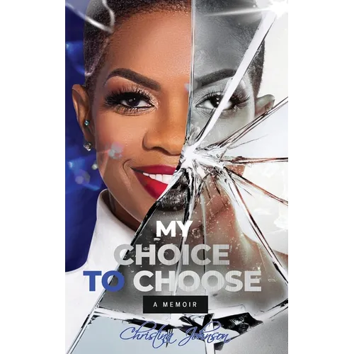 My Choice To Choose: A Memoir