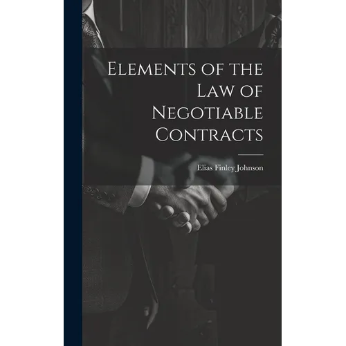 Elements of the Law of Negotiable Contracts