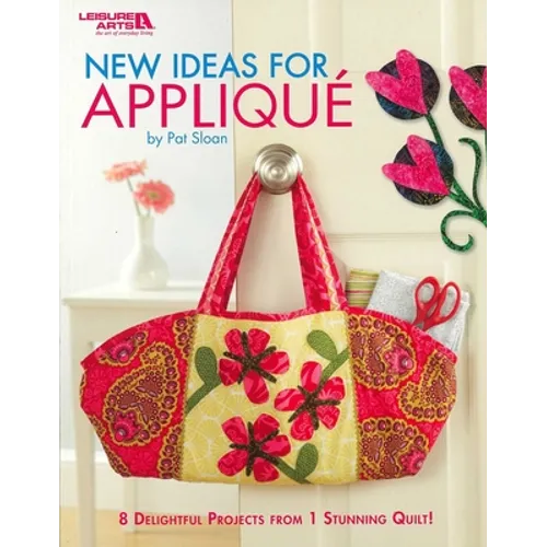 New Ideas for Appliqué: 8 Delightful Projects from 1 Stunning Quilt! - Paperback