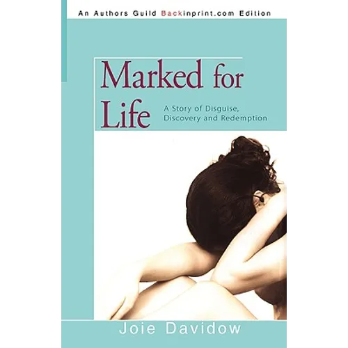 Marked for Life: A Story of Disguise, Discovery and Redemption - Paperback