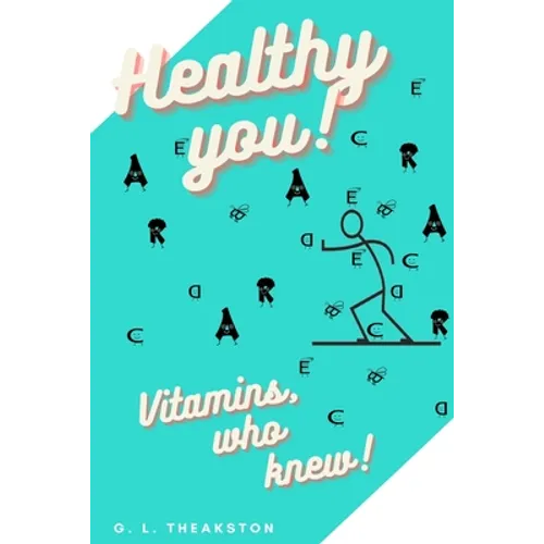 Healthy You!: Vitamins, who knew? - Paperback