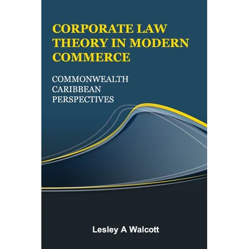 Corporate Law Theory in Modern Commerce: Commonwealth Caribbean Perspectives - Paperback