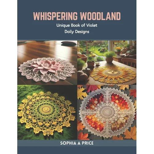 Whispering Woodland: Unique Book of Violet Doily Designs - Paperback