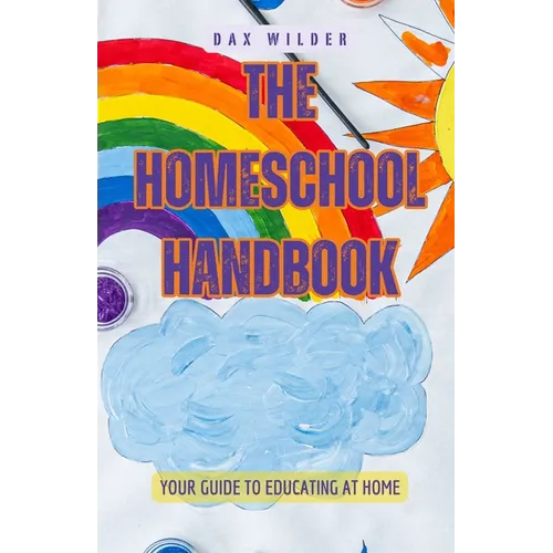 The Homeschool Handbook: Your Guide to Educating at Home - Paperback