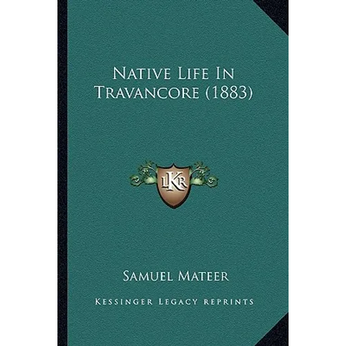 Native Life In Travancore (1883) - Paperback
