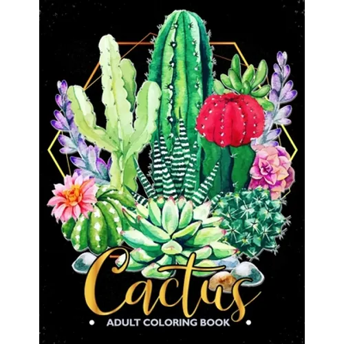 Cactus Adult Coloring Book: Succulents Coloring Pages Relax and Fun - Paperback
