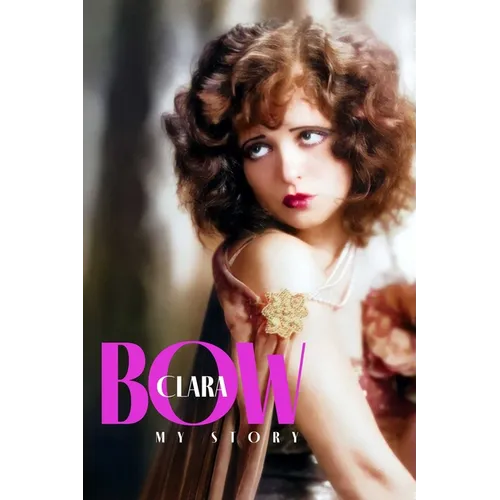 Clara Bow: My Story - Hardcover