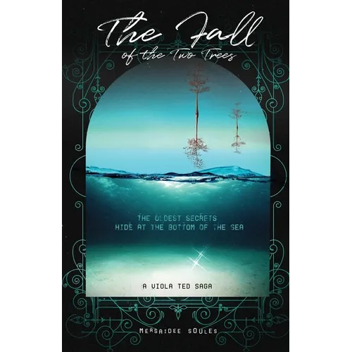 The Fall of the Two Trees: The Oldest Secrets Hide at the Bottom of the Sea - Paperback