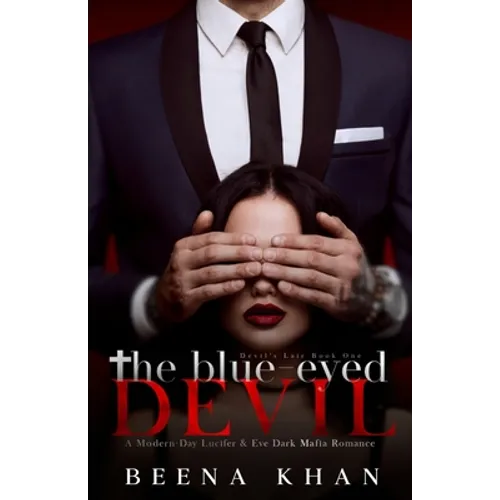 The Blue-Eyed Devil: A Modern Day Lucifer & Eve Dark Mafia Billionaire Romance - Paperback