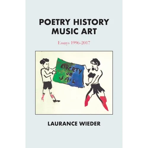 Poetry History Music Art: Essays 1996-2017 - Paperback