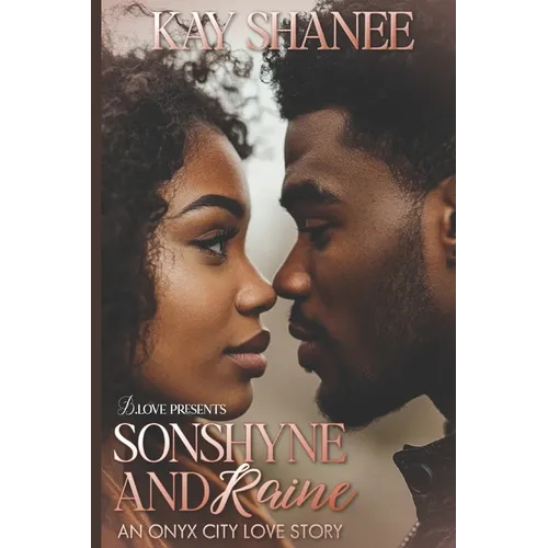 Sonshyne and Raine: An Onyx City Love Story - Paperback